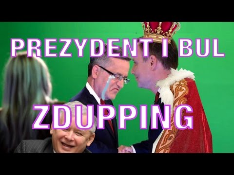 PREZYDENT I BUL - ZDUPPING