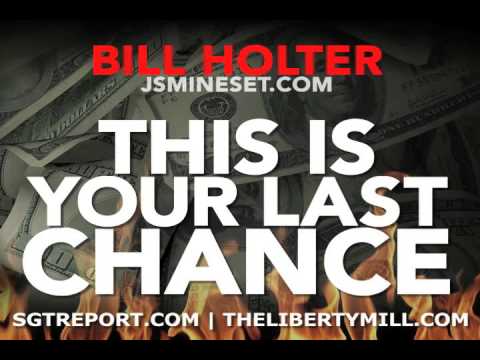 RED ALERT WARNING: THIS IS YOUR LAST CHANCE -- Bill Holter