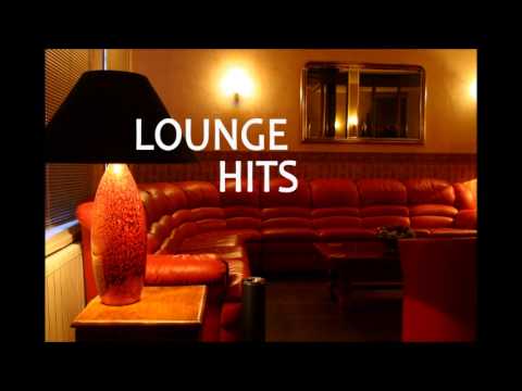 Lounge Hits - The Best of Lounge Music