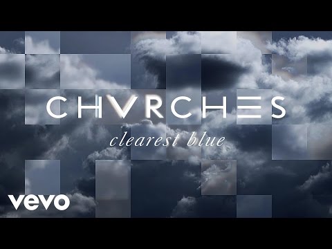 CHVRCHES - Clearest Blue (lyric video)