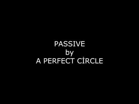 A perfect circle - Passive (Lyrics)