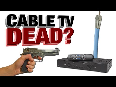 CABLE TV is Dead?!?!