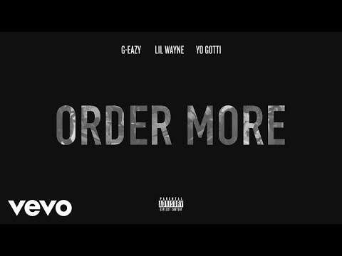 G-Eazy - Order More (Audio) ft. Lil Wayne, Yo Gotti