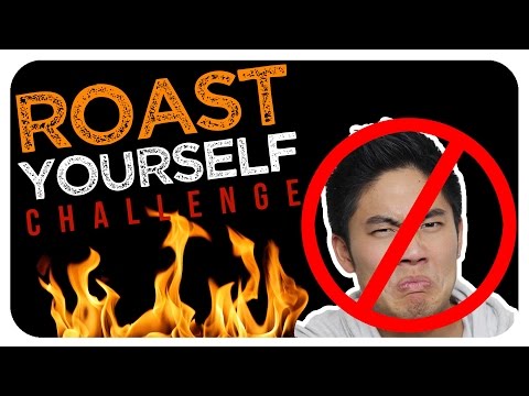 Roast Yourself Challenge!