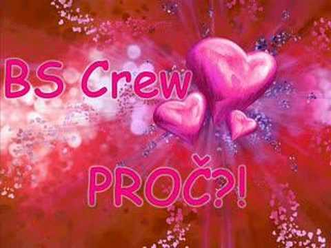 BS crew - Proč