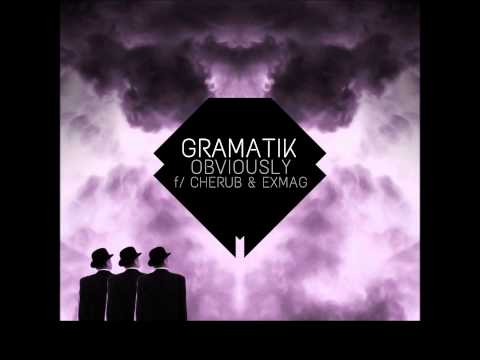 Gramatik - Obviously (Feat. Cherub & Exmag) [HD]