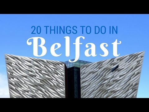 20 things to do in Belfast Travel Guide