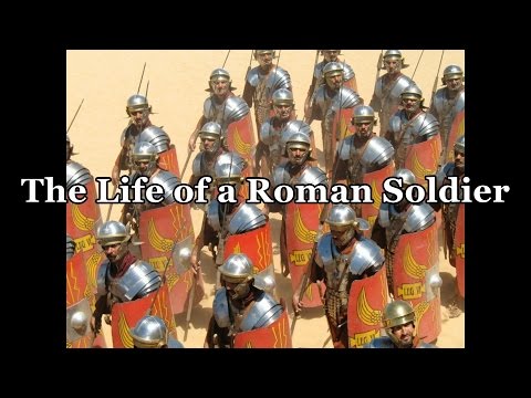 The Life of a Roman Soldier