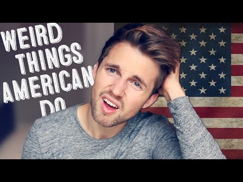 Weird Things Americans Do