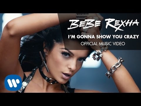 Bebe Rexha - I'm Gonna Show You Crazy (Official Music Video)