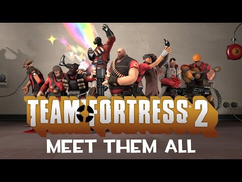 Team Fortress 2 - Meet Them All