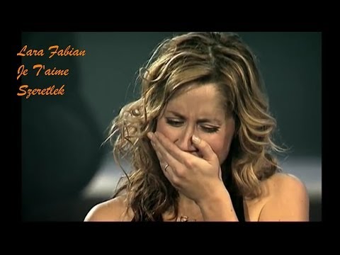 Lara Fabian - Je T'aime - Live Concert - magyar felirattal