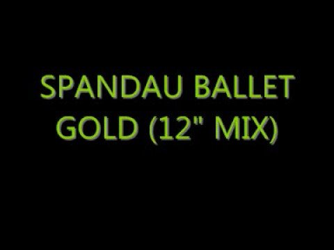 Spandau Ballet - Gold (12" mix)