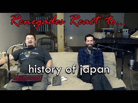 Renegades React to... history of japan