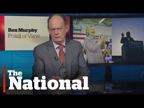 Rex Murphy | Hillary Clinton vs. Donald Trump