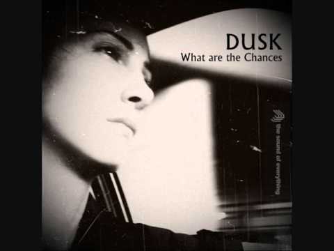 DUSK: What are the Chances (Original Version) [Official + Lyrics]