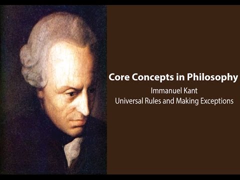 Philosophy Core Concepts: Immanuel Kant, Universal Rules and Making Exceptions