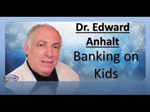 Dr  Edward Anhalt - Banking on Kids - interview - Goldstein on Gelt - June 2014