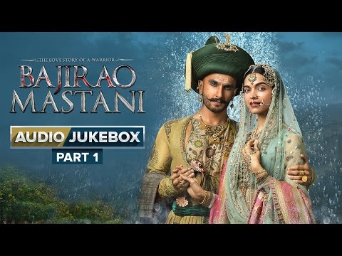 Bajirao Mastani Full Songs | Audio Jukebox - Part 1