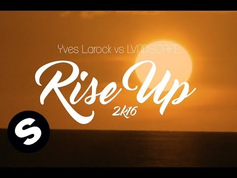 Yves Larock & LVNDSCAPE feat. Jaba - Rise Up 2k16 (Lyric Video)