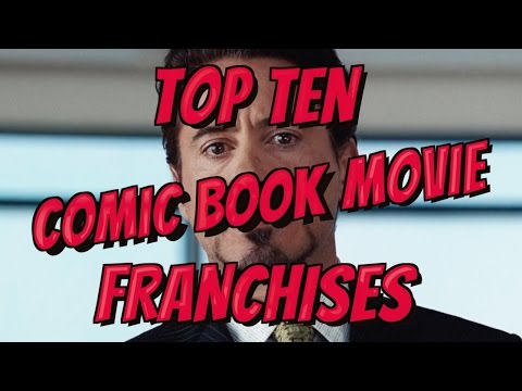 Top 10 Comic Book Movie Franchises (Quickie)