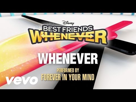 Forever In Your Mind - Whenever (From "Best Friends Whenever" (Audio Only))