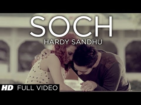 "Soch Hardy Sandhu" Full Video Song | Romantic Punjabi Song 2013