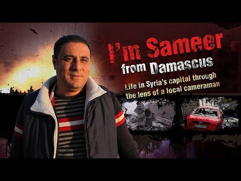 I’m Sameer from Damascus. Life in Syria’s capital through the lens of a local cameraman