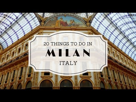 20 Things to do in Milan, Italy Travel Guide