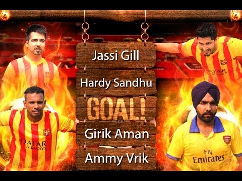 Goal - Jassi Gill | Hardy Sandhu | Girik Aman | Ammy Virk