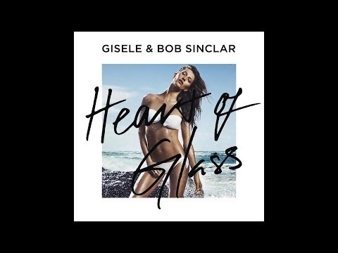 Gisele Bündchen Feat. Bob Sinclar - Heart Of Glass (Áudio)