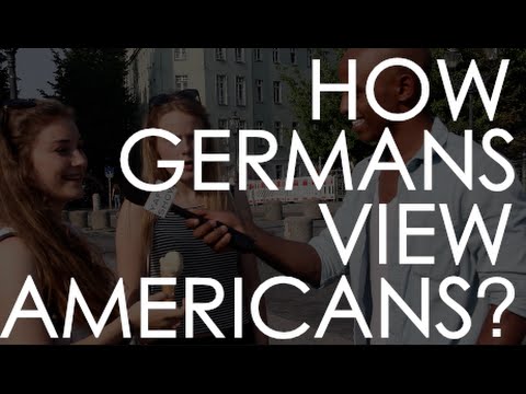 How Do The Germans View Americans? | Berlin