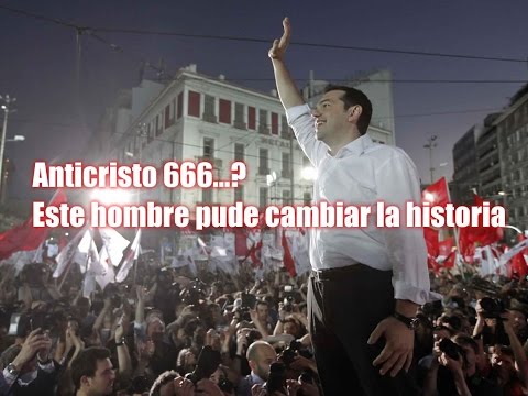 Anticristo ? Alexis Tsipras, este hombre puede cambiar la historia