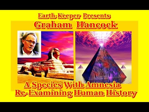 2016 Graham Hancock : An Updated View of True Human History - Wow !  Stunning!!!