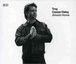 Troy Cassar-Daley: Almost Home (2006)