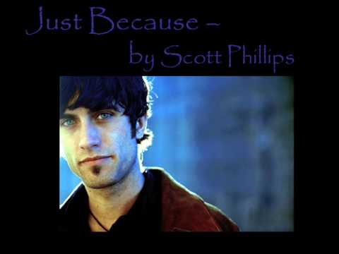 Scott Phillips - Just Because