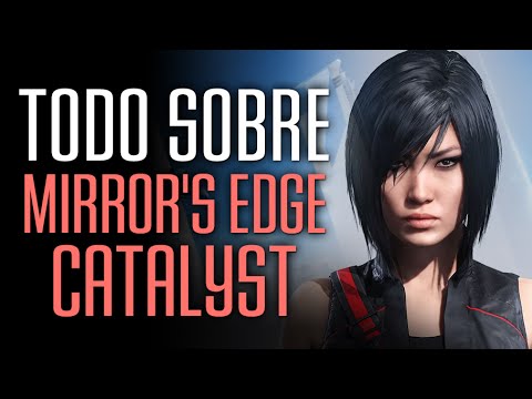 Todo Sobre Mirror's Edge Catalyst