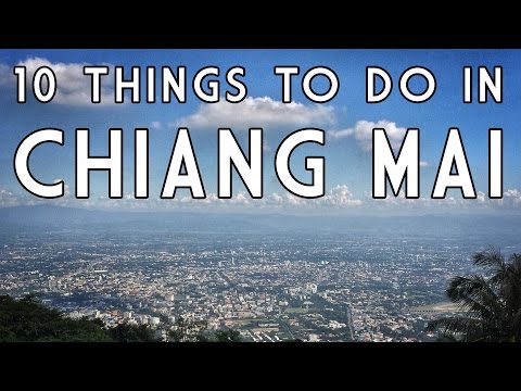 10 Things To Do in Chiang Mai, Thailand