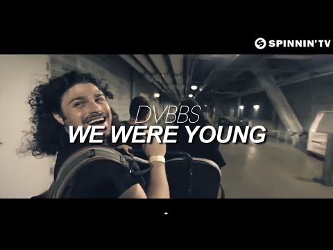 DVBBS - We Were Young (Official Music Video) [OUT NOW]