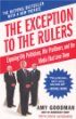 The Exception to the Rulers: Exposing Oily Politicians, War Profiteers, and the Media That Love Them