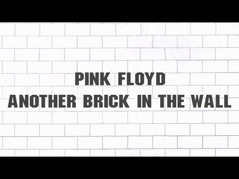 Pink Floyd - Another Brick in the Wall (Parts 1, 2 & 3)