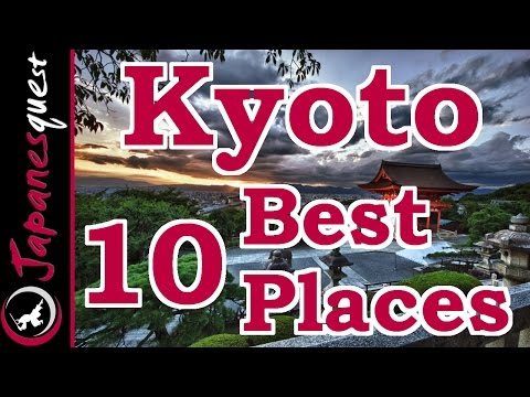 10 Best Places to Visit in Kyoto | Video Japan Guide