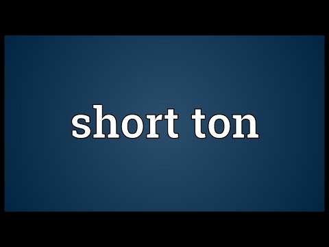 Short ton Meaning