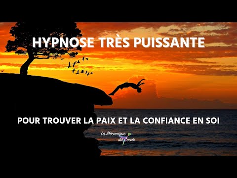 HYPNOSE TRÈS PUISSANTE POUR TROUVER LA PAIX ET LA CONFIANCE EN SOI.