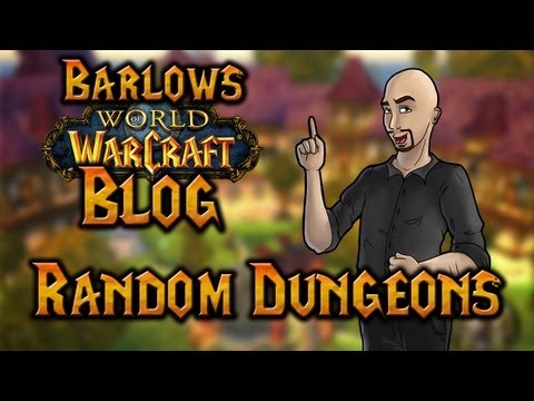 Barlows WoW-Blog | Random Dungeons