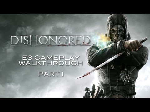 Dishonored Golden Cat E3 Gameplay Walkthrough -- Part 1