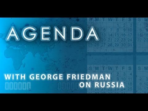 Agenda: With George Friedman on Russia