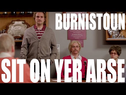 Burnistoun - Sit On Yer Arse