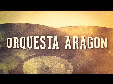 Orquesta Aragón, Vol. 1 « Les idoles de la musique latine » (Album complet)