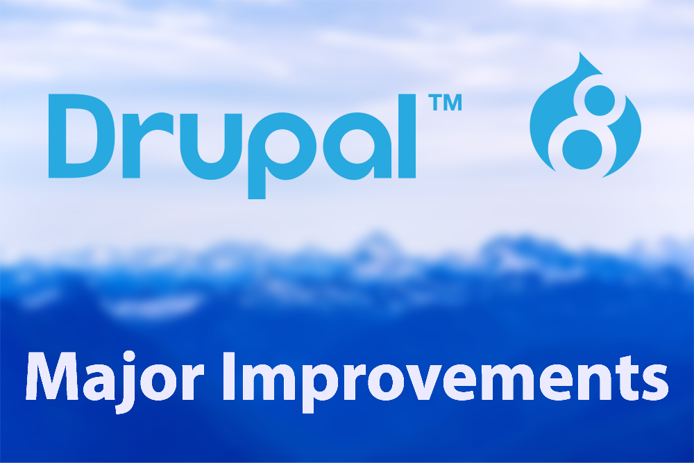 Drupal 8: Major Improvements over Drupal 7